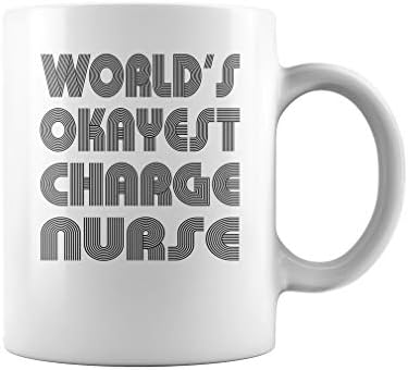 Най-подходяща в света чаша за работа на Старши медицински сестри - Чаена чаша (Бяла)