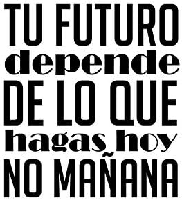 Vinyl Стикер на стената - El Futuro Depende De Lo Que Hagas Hoy No Mañana - 17,5 x 16 - Модерна вдъхновяваща